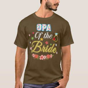 Opa Of The Bride Wedding Party Family Flower Ring  T-Shirt