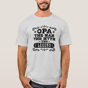 Opa The Man The Myth The Legend T-Shirt