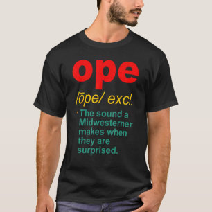 Ope The Sound A Midwesterner Makes Vintage Apparel T-Shirt