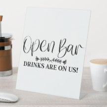 Open Bar Drinks Are On Us Pedestal Sign