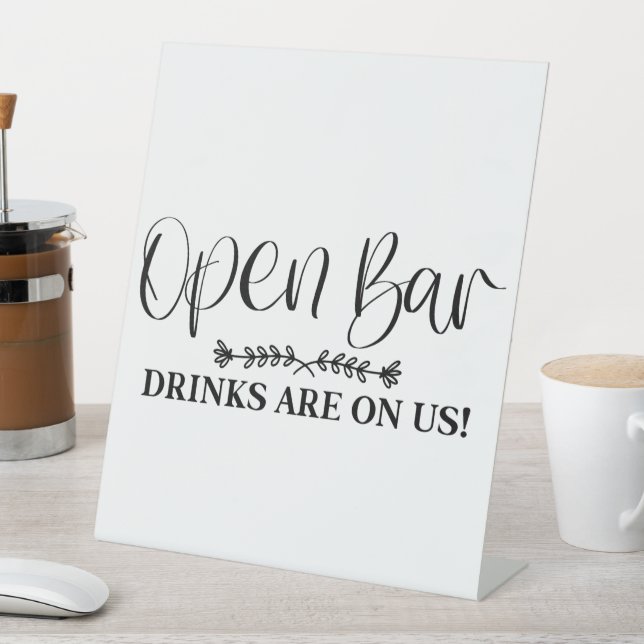 Open Bar Drinks Are On Us Pedestal Sign (In SItu)