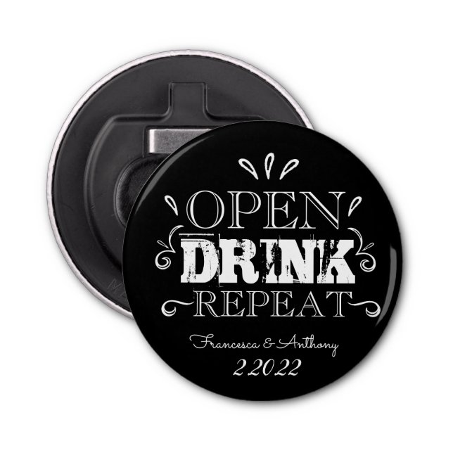"Open, Drink, Repeat" Button Bottle Opener (Front)