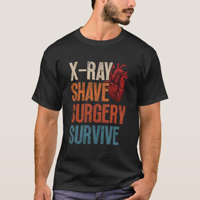 Open He Surgery Xray Shave Surgery Survive T-Shirt (Front)