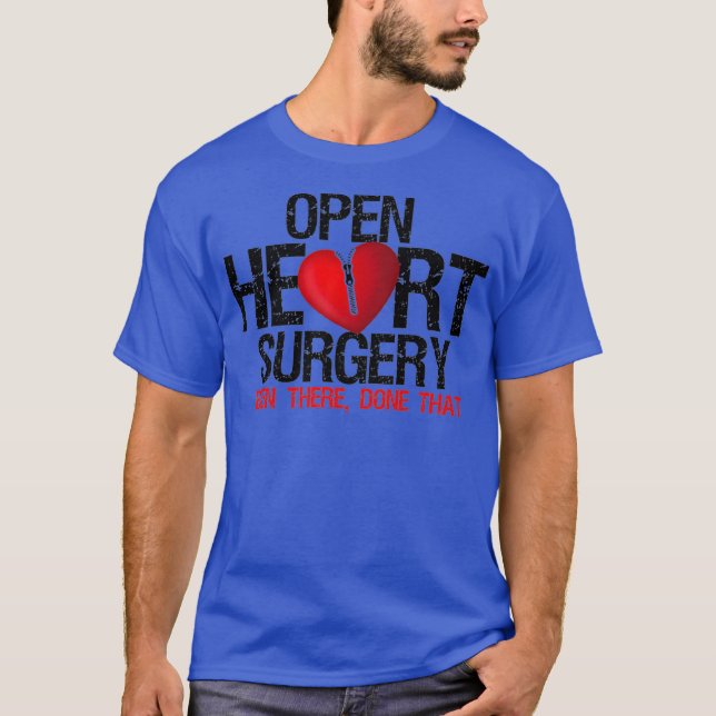 Open Heart Surgery Been There Done That Patient T-Shirt (Front)