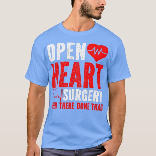 Open Heart Surgery Been There Done That T-Shirt (Front)