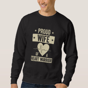 Open Heart Surgery CHD Transplant Wife of a Heart  Sweatshirt