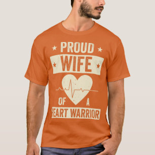 Open Heart Surgery CHD Transplant Wife of a Heart T-Shirt
