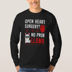 Open Heart Surgery No Prob Llama T-Shirt