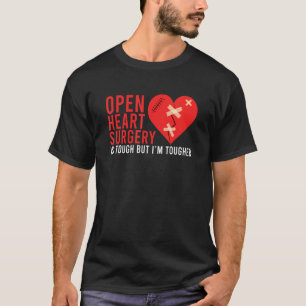 Open Heart Surgery Recovery Tough Open Heart Surge T-Shirt