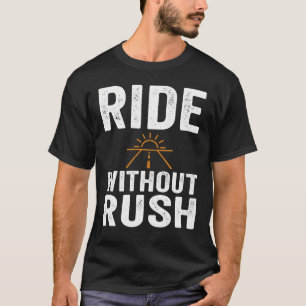 Open Road Ride Without Rush T-Shirt