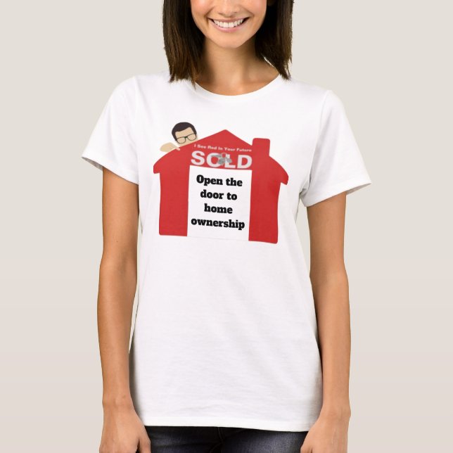 Open the door to homeownership T-Shirt (Front)