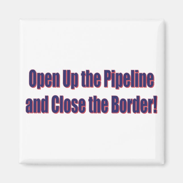 Open-The-Pipeline-and-Close-the-Bordr-eps Magnet (Front)