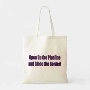 Open-The-Pipeline-and-Close-the-Bordr-eps Tote Bag
