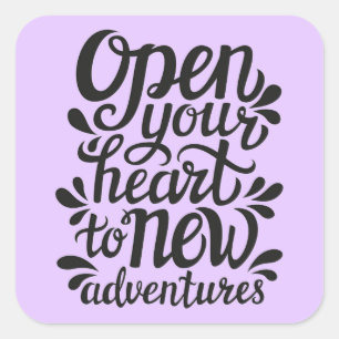 Open Your Heart To New Adventures Square Sticker