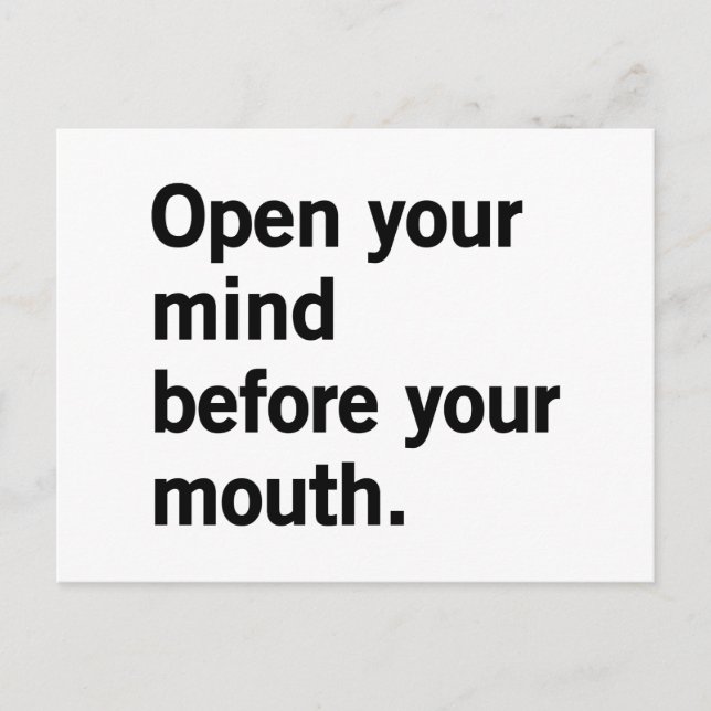 Open Your Mind Before Your Mouth. Postcard (Front)