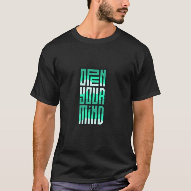 Open Your Mind Psychedelic Typography Vibrant Abst T-Shirt (Front)
