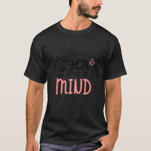 Open Your Mind T-Shirt