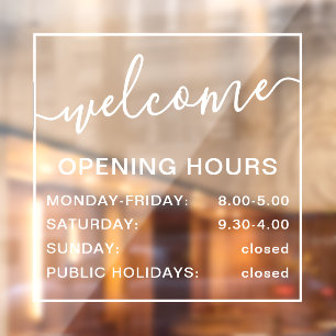 Opening hours welcome white and transparent