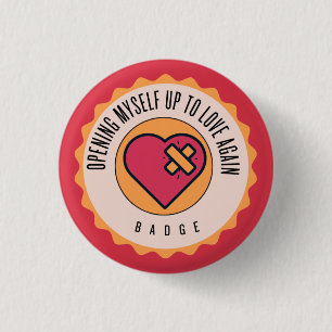 Opening myself up to love again 3 cm round badge
