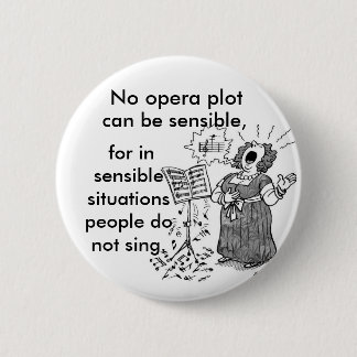 Opera Is Forrizzles 6 Cm Round Badge