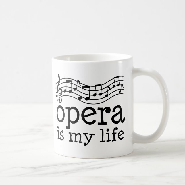 Opera Is My Life Coffee Mug (Right)