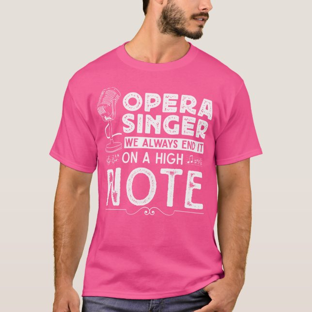 Opera Singer - Funny Opera Quotes - Musical Opera  T-Shirt (Front)