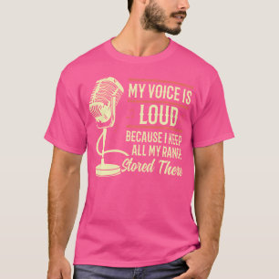 Opera Singer Opera Vocalist My Voice Is Loud T-Shirt