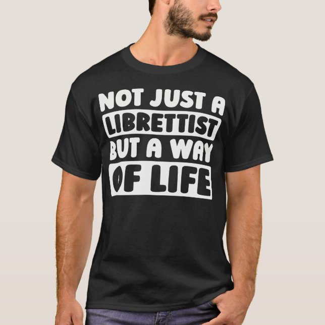 Opera Writing Scriptwriter Musical Theatre - Libre T-Shirt (Front)