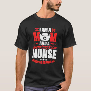 Operating Room Nurse Mum Medical Rn Nursing Nurse T-Shirt