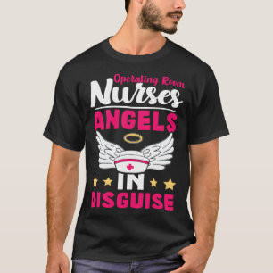 Operating Room Nurses Angels in Disguise T-Shirt