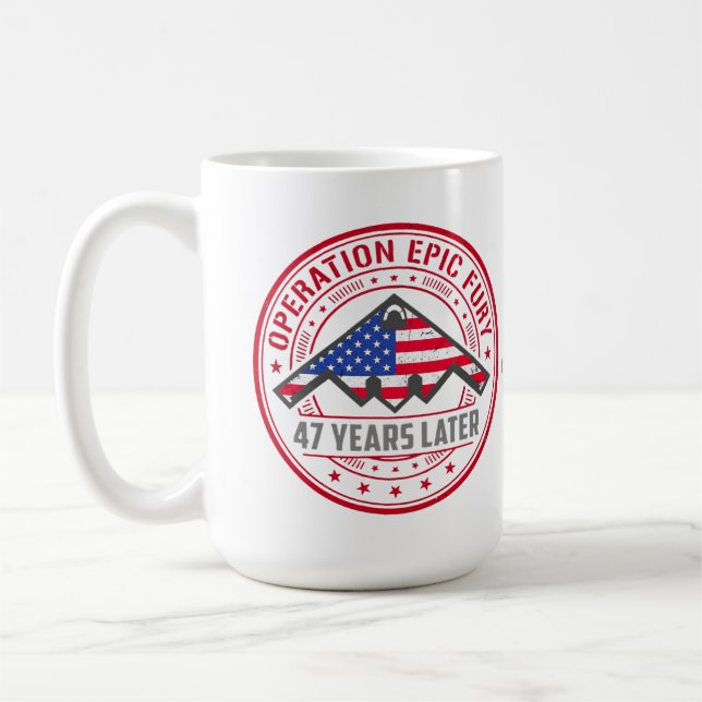 Operation Epic Fury 47 Years Later B-2 Stealth  Coffee Mug (Left)