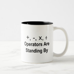 Operators Are Standing By Two-Tone Coffee Mug