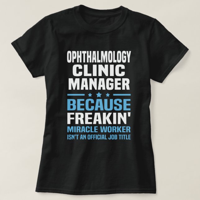 Ophthalmology Clinic Manager T-Shirt (Design Front)