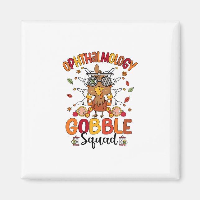 Ophthalmology Gobble Squad Turkey Optician Thanksg Magnet (Front)