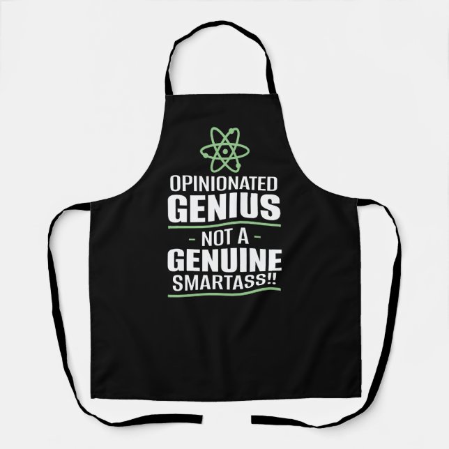 "Opinionated Genius...Not A Genuine Smartass" Apron (Front)