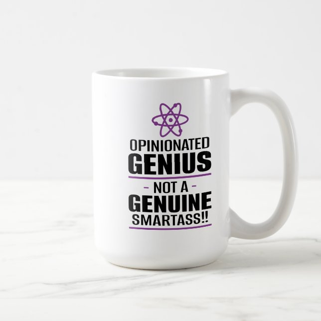 "Opinionated Genius...Not A Genuine Smartass" Coffee Mug (Right)
