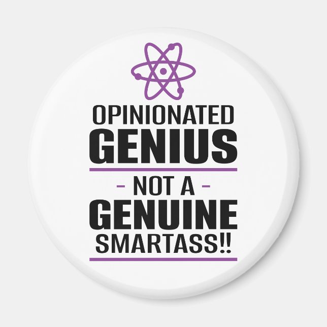 "Opinionated Genius...Not A Genuine Smartass" Magnet (Front)