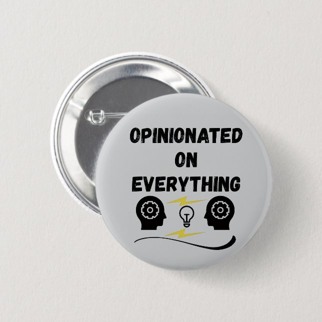 Opinionated On Everything 6 Cm Round Badge (Front & Back)