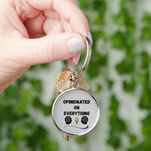 Opinionated On Everything Key Ring