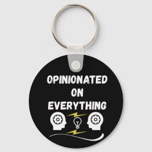 Opinionated On Everything Key Ring