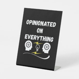 Opinionated On Everything Pedestal Sign