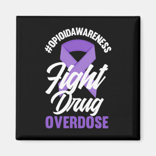 Opioid Awareness Fight Drug Overdose End Overdose Magnet