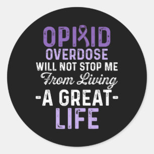 Opioid Overdose Awareness Warrior Survivor 65 Classic Round Sticker