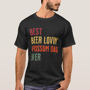 Opossum Best Beer loving Opossum dad ever T-Shirt