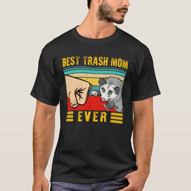 Opossum  Best Trash Mom Ever Opossum Mom Possum Re T-Shirt (Front)