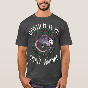 Opossum Is My Spirit Animal T-Shirt