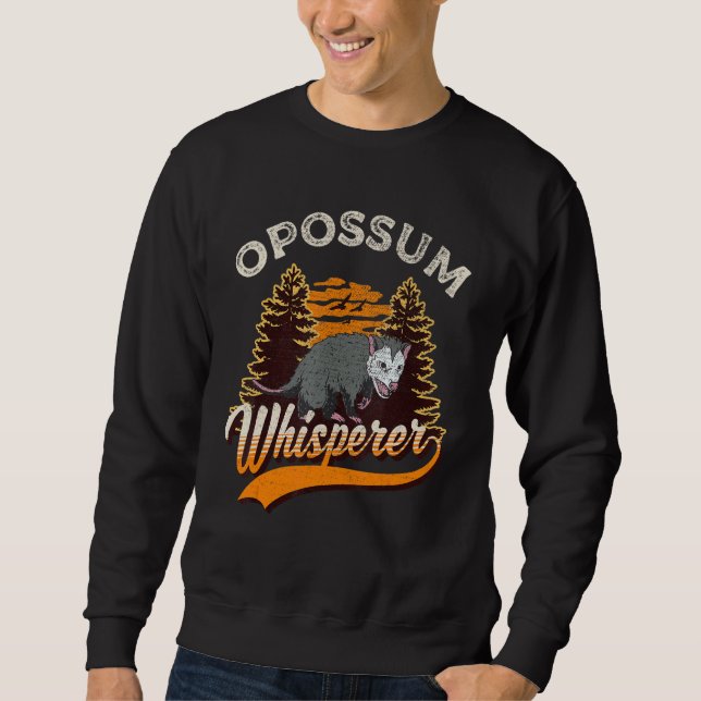 Opossum Whisperer Sweatshirt (Front)