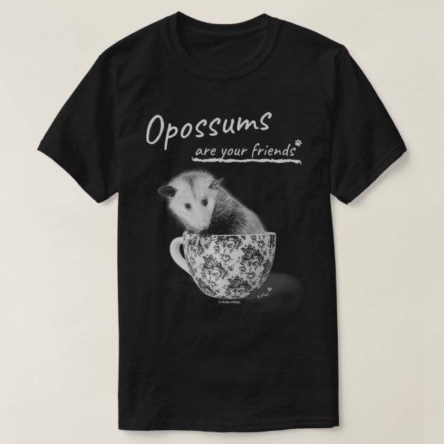 Opossums Are Your Friends  T-Shirt (Design Front)