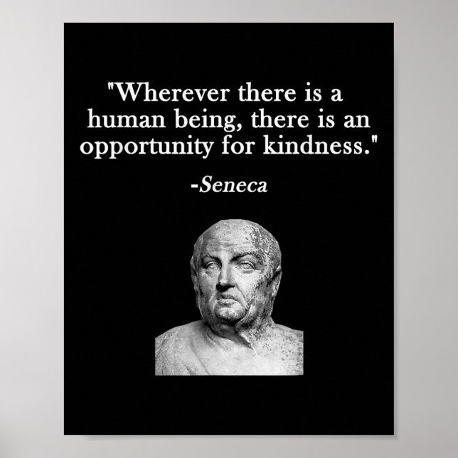 Opportunity For Kindness Seneca Stoicism Stoic Phi Poster (Front)