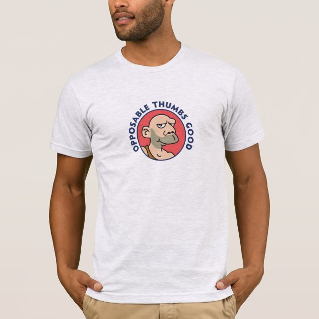 Opposable Thumbs Good T-Shirt (Front)